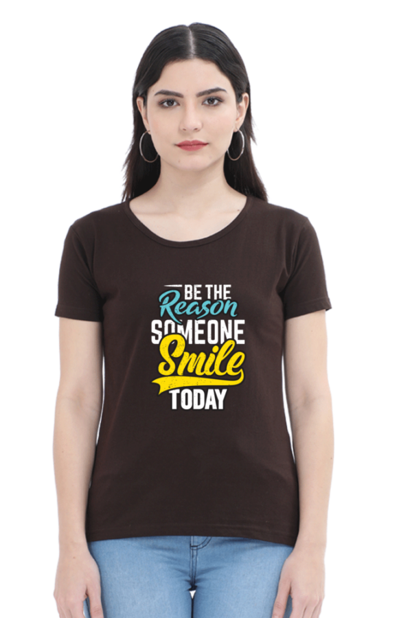 Be The Reason Someone Smile Today Female Round Neck Half Sleeve Classic T-Shirt