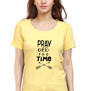 Pray All The Time Female Round Neck Half Sleeve Classic T-Shirt