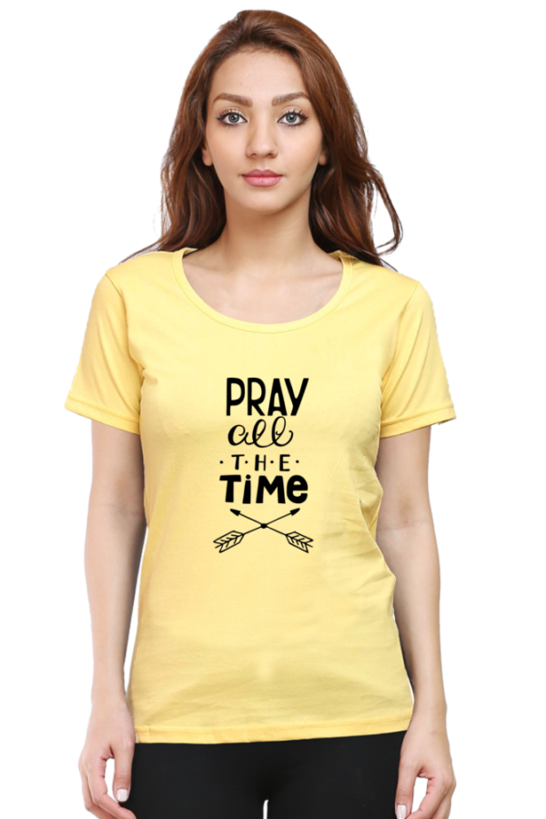 Pray All The Time Female Round Neck Half Sleeve Classic T-Shirt