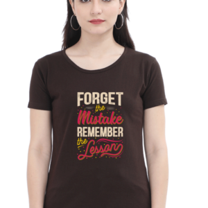 Forget The Mistake Remember The Lesson Female Round Neck Half Sleeve Classic T-Shirt