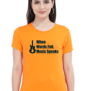 When Words fail Music Speaks Female Round Neck Half Sleeve Classic T-Shirt