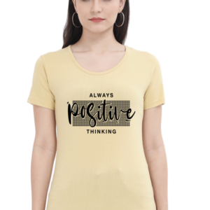 Always Positive Thinking Female Round Neck Half Sleeve Classic T-Shirt
